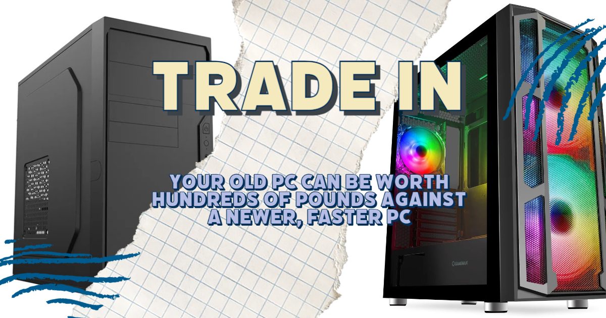 Trade in your PC Peterborough Custom Computers
